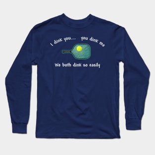 Pickleball Dinking Game Long Sleeve T-Shirt